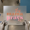 This Mama Prays DTF Transfer Ready to Press | Retro Mom Heat Transfer