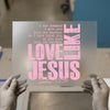 Love Like Jesus Bible Verse | DTF Transfer Ready to Press | Faith Heat Transfer