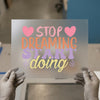 Stop Dreaming Start Doing | DTF Transfer Ready to Press | Motivational Heat Transfer