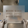 Wears Black Loves Coffee Avoids People | DTF Transfer Ready to Press | Humorous Heat Transfer