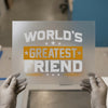 World's Greatest Friend | DTF Transfer Ready to Press | Bold Type Heat Transfer
