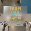 Farm Dad Like a Regular Dad But Cooler | DTF Transfer Ready to Press | Farmhouse Style Heat Transfer