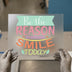 Be The Reason Someone Smiles Today | DTF Transfer Ready to Press | Motivational Heat Transfer