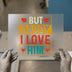 But Daddy I Love Him | DTF Transfer Ready to Press | Retro Bar Heat Transfer