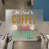 All I Need Is Coffee & My Dogs | DTF Transfer Ready to Press | Retro Heat Transfer