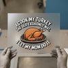Funny Turkey Thanksgiving | DTF Transfer Ready to Press | Humorous Heat Transfer
