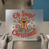 Oh Snap! It's Christmas Gingerbread | DTF Transfer Ready to Press | Festive Heat Transfer