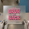 Bruh We Back | DTF Transfer Ready to Press | Retro Groove Heat Transfer