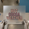 Hot Cocoa Weather | DTF Transfer Ready to Press | Retro Winter Heat Transfer