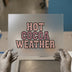 Hot Cocoa Weather | DTF Transfer Ready to Press | Retro Winter Heat Transfer