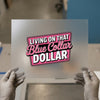 Living on That Blue Collar Dollar | DTF Transfer Ready to Press | Retro Workwear Heat Transfer
