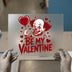 Horror Clown "Be My Valentine" | DTF Transfer Ready to Press | Spooky Heat Transfer