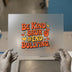Be Kind Bruh #End Bullying | DTF Transfer Ready to Press | Retro Anti-Bully Heat Transfer