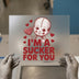 Sucker For You Creepy Cute Doll | DTF Transfer Ready to Press | Horror Valentine Heat Transfer