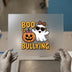 Boo to Bullying | DTF Transfer Ready to Press | Anti-Bullying Heat Transfer