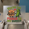 You're My Pickle Burger | DTF Transfer Ready to Press | Cartoon Food Heat Transfer