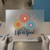 Life is Good Daisy Flowers | DTF Transfer Ready to Press | Motivational Heat Transfer