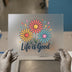 Life is Good Daisy Flowers | DTF Transfer Ready to Press | Motivational Heat Transfer