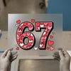 Heart Pattern Numbers 67 | DTF Transfer Ready to Press | Valentine's Heat Transfer