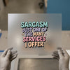 Sarcasm Just One of My Services | DTF Transfer Ready to Press | Retro Quote Heat Transfer