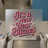 It's a New Year Bitches | DTF Transfer Ready to Press | Retro Funky Heat Transfer