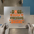 Dogs Make Everything Better | DTF Transfer Ready to Press | Retro groovy Heat Transfer