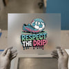 Respect The Drip Soccer | DTF Transfer Ready to Press | Y2K Drip Heat Transfer