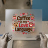 Coffee is My Love Language | DTF Transfer Ready to Press | Cozy Mugs Heat Transfer
