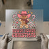 Gingerbread Cowgirl 'Howdy Howdy Christmas' | DTF Transfer Ready to Press | Retro Western Heat Transfer