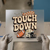 Touch Down Football | DTF Transfer Ready to Press | Retro Sports Heat Transfer