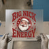 Big Nick Energy Santa | DTF Transfer Ready to Press | Retro Christmas Heat Transfer