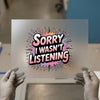Sorry I Wasn't Listening | DTF Transfer Ready to Press | Humorous Heat Transfer