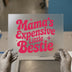 Mama's Expensive Little Bestie | DTF Transfer Ready to Press | Retro Funky Heat Transfer