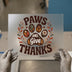 Paws and Give Thanks | DTF Transfer Ready to Press | Autumnal Heat Transfer