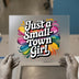 Just a Small-Town Girl | DTF Transfer Ready to Press | Retro Heat Transfer