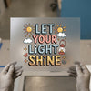 Let Your Light Shine | DTF Transfer Ready to Press | Inspirational Heat Transfer