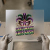 Mardi Gras Mask "Can't Mask This Sass" | DTF Transfer Ready to Press | Festive Heat Transfer