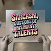 Sarcasm, Just One of My Many Talents | DTF Transfer Ready to Press | Retro Heat Transfer