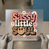 Sassy Little Soul | DTF Transfer Ready to Press | Retro Daisy Heat Transfer