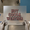Hot Cocoa Weather | DTF Transfer Ready to Press | Winter Retro Heat Transfer