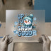 Up To Snow Good Snowman | DTF Transfer Ready to Press | Winter Heat Transfer