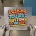Pushing My Teacher's Buttons | DTF Transfer Ready to Press | Retro School Heat Transfer