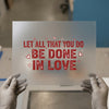 Let All That You Do Be Done In Love | DTF Transfer Ready to Press | Motivational Heat Transfer