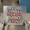 My Dog & I Talk Shit About You Phrase | DTF Transfer Ready to Press | Retro Funky Heat Transfer