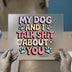 My Dog & I Talk Shit About You Phrase | DTF Transfer Ready to Press | Retro Funky Heat Transfer