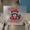 Baby It's Cold Outside Raccoon | DTF Transfer Ready to Press | Cozy Winter Heat Transfer