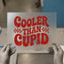 Cooler Than Cupid | DTF Transfer Ready to Press | Retro Distressed Heat Transfer