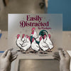 Easily Distracted by Peckers | DTF Transfer Ready to Press | Humorous Farm Animal Heat Transfer