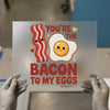 You're The Bacon To My Eggs | DTF Transfer Ready to Press | Cute Food Heat Transfer