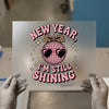New Year, I'm Still Shining | DTF Transfer Ready to Press | Retro Disco Heat Transfer